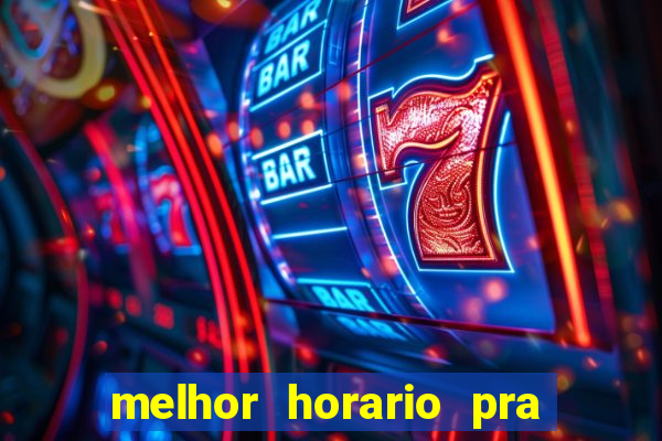 melhor horario pra jogar fortune tiger